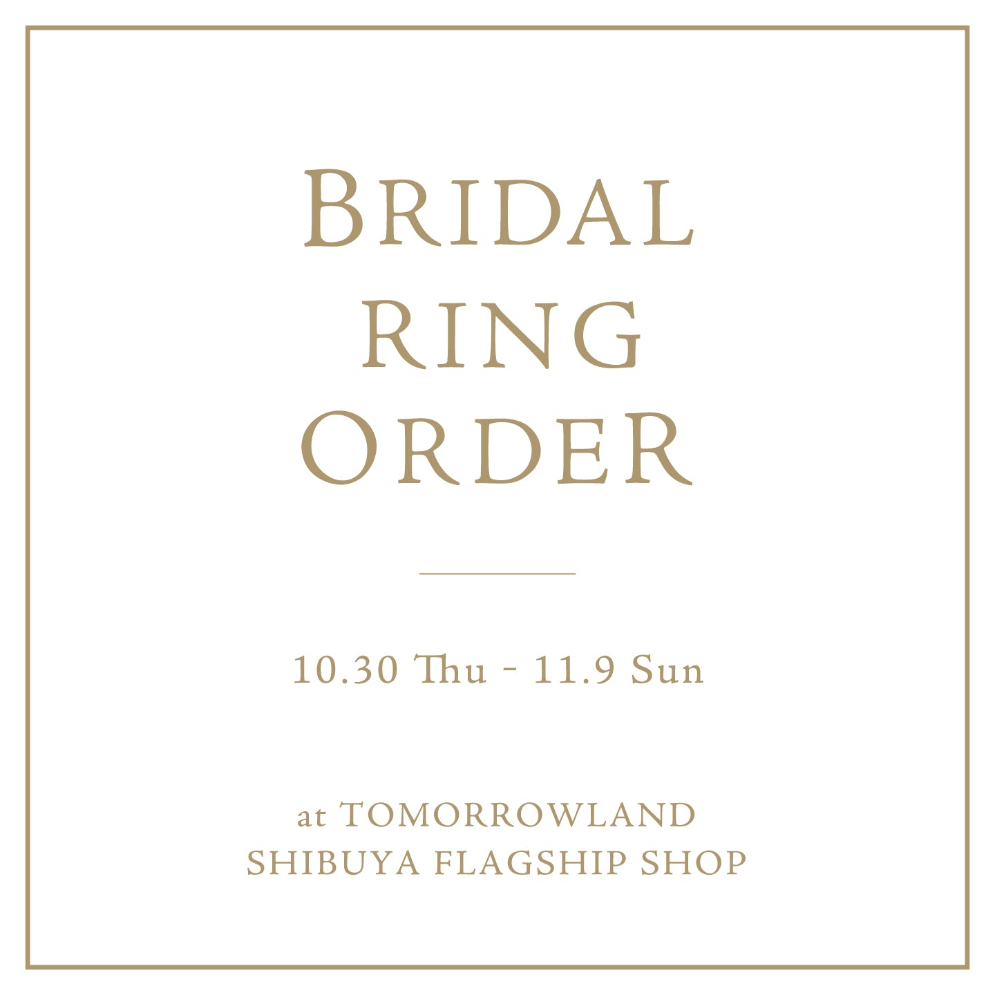 BRIDAL RING ORDER at TOMORROWLAND 渋谷本店